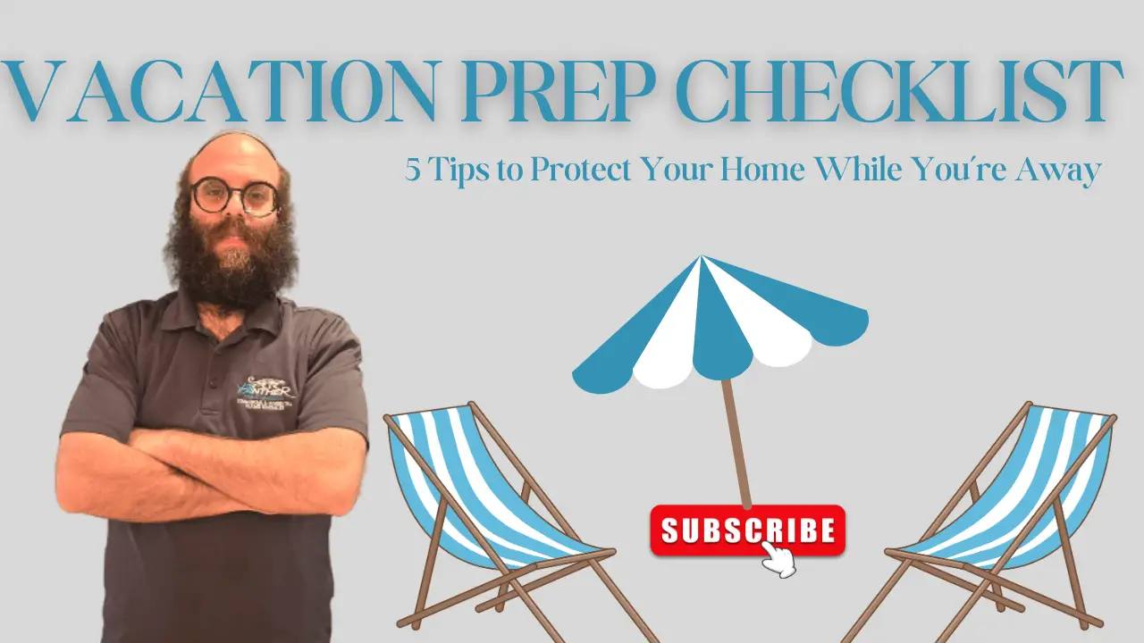 Don’t Come Home to a Disaster: 5 Ways to Protect Your Home Before Vacation